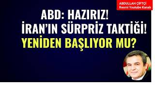 ABD: HAZIRIZ! YENİDEN BAŞLIYOR MU? İRAN'IN SÜRPRİZ TAKTİĞİ!