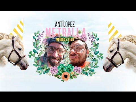 Antílopez - Metralla Medida y Viaje (Official Music Video)