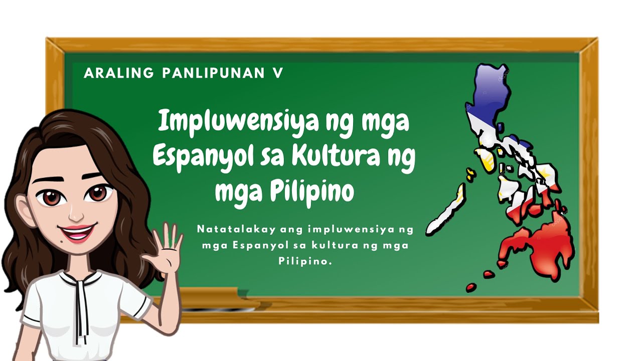 Araling Panlipunan 5: Impluwensiya ng mga Espanyol sa Kultura ng mga Pilipino
