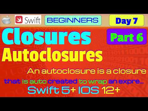 IOS, Swift 5, Interview Theory, Tutorial, #07 P6: Closures ( Autoclosures )
