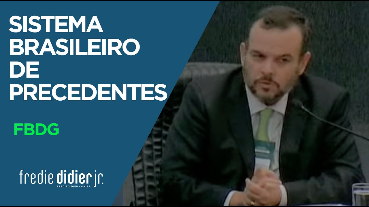 Congresso: Sistema Brasileiro de Precedentes - FREDIE DIDIER JR