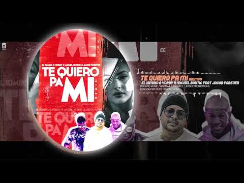 El Kimiko y Yordy x Michel Boutic & Jacob Forever - Te Quiero Pa Mi (Remix)