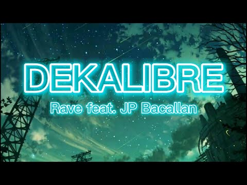 Dekalibre - Rave feat. JP Bacallan (Lyrics)