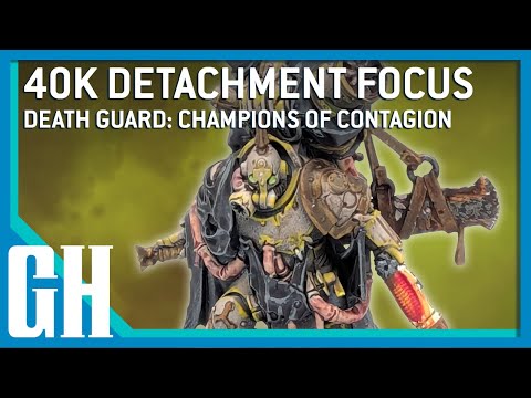 40k Detachment Focus - Death Guard: Champions of Contagion