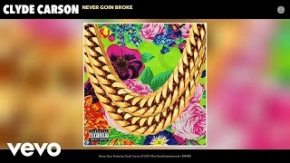 Clyde Carson - Never Goin Broke (Audio)