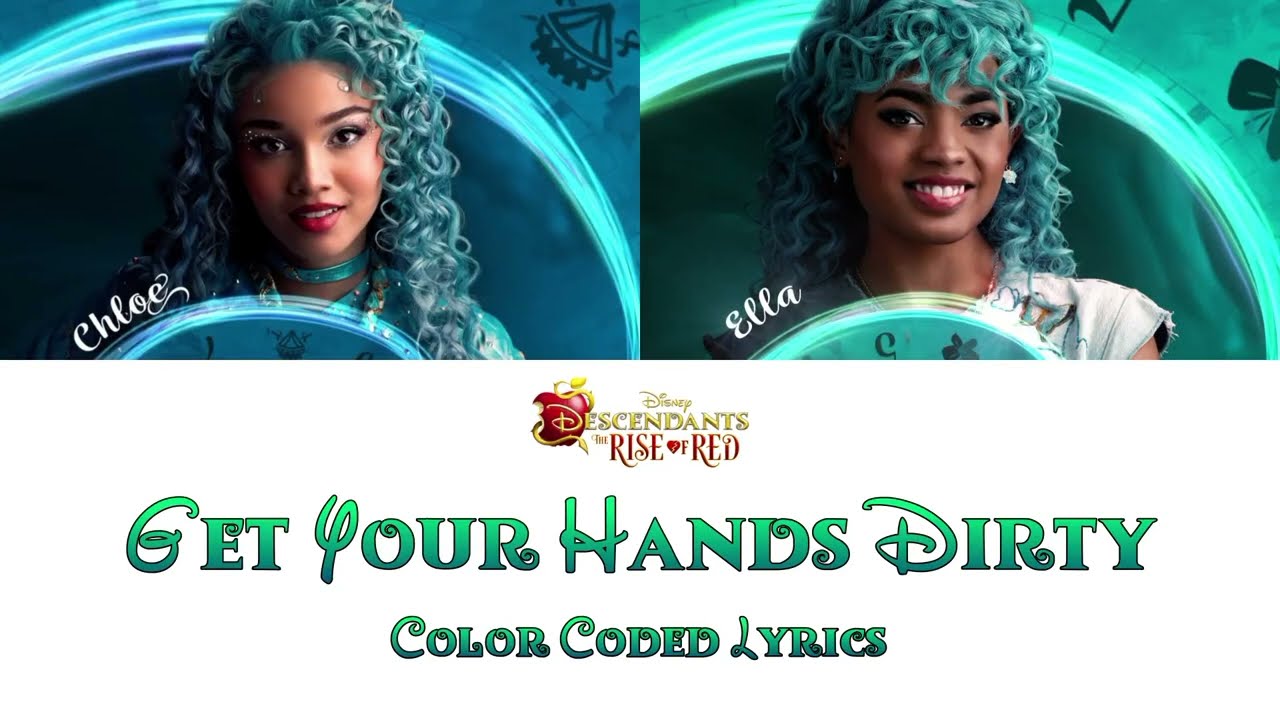 Malia Baker, Morgan Dudley - Get Your Hands Dirty (Color Coded Lyrics) [Descendants The Rise of Red]