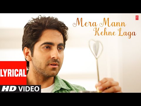 Mera Mann Kehne Laga Full Song with Lyrics | Nautanki Saala | Ayushmann Khurrana,Kunaal Roy Kapur