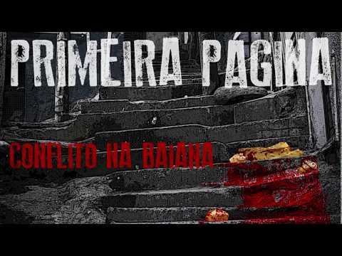 Book Trailer: PRIMEIRA PÁGINA - Conflito na Baiana