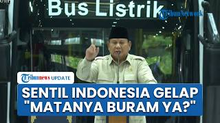 Sindiran Menohok Prabowo soal Narasi 'Indonesia Gelap': Mungkin Mata dan Hatinya Kurang Bagus