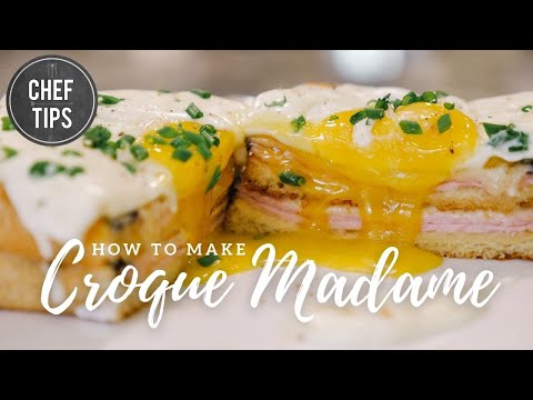 Croque Madame Recipe - French Ham, Cheese & Egg Sandwich - Chef Tips