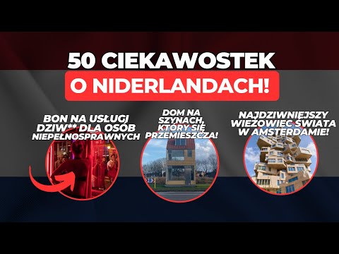 Holandia - tego o tym kraju nie wiedziałeś!  [50 ciekawostek o Holandii]