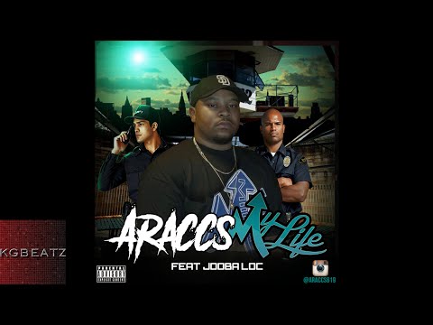 Araccs ft. Jooba Loc - My Life [New 2017]
