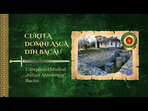 #11 Curtea Domnească din Bacău | CTITORII ȘTEFANIENE