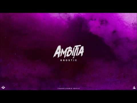 GNOSTIC - AMBIȚIA (AUDIO)