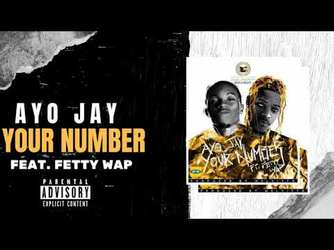 Ayo Jay - Your Number REMIX (Feat. Fetty Wap) Official Audio ™️