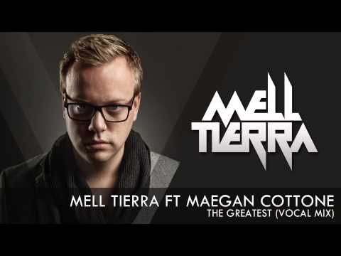 Mell Tierra ft Maegan Cottone - The Greatest (Vocal Mix)