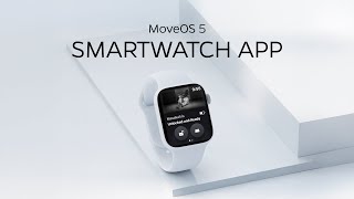 Introducing Smartwatch App on MoveOS 5