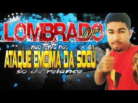MC LOMBRADO OPI (NÃO TENTA NÃO) NOVO ATAQUE ENCIMA DA SDCÚ SÓ DE RELANCE 2017