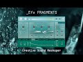 Efx FRAGMENTS | Creative Sound Reshaper | ARTURIA