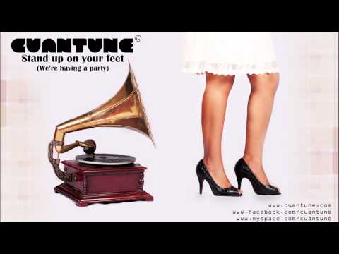 Cuantune - Stand up on your feet (we're having a party)