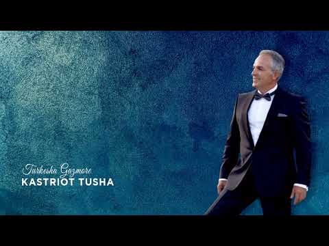 Kastriot Tusha - Turkesha Gazmore