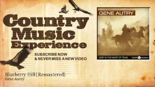 Gene Autry - Blueberry Hill - Remastered - Country Music Experience