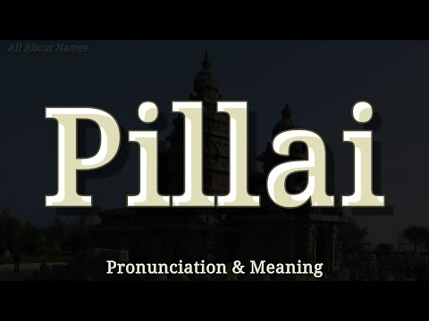 Pillai: Pronunciation and Meaning 