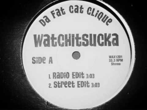Da Fat Cat Clique Watchitsucka(The Sanford & Son Jawn)