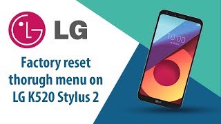 How to Factory Reset through menu on LG Stylus 2 K520?