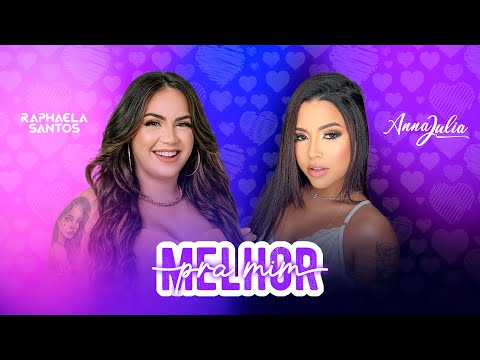 Anna Julia e @RaphaelaSantosAFavorita  - Melhor pra mim (Lyric Video Oficial)