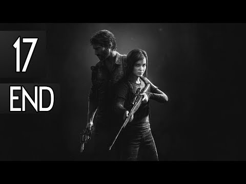 The Last of Us Remastered - ENDING Part 17 Walkthrough Gameplay No Commentary