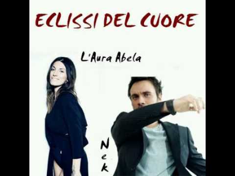 Eclissi del cuore L'AURA ABELA FT. NEK (ELIO)