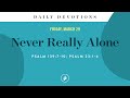 Never Really Alone – Daily Devotional