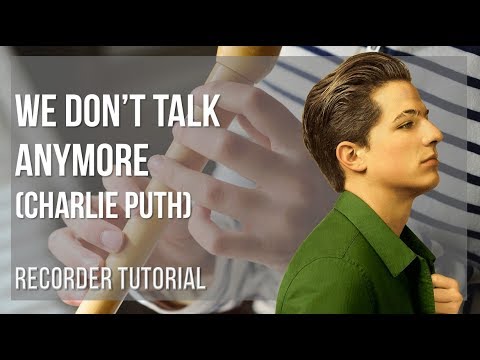 How to play We Don't Talk Anymore by Charlie Puth on Recorder (Tutorial)