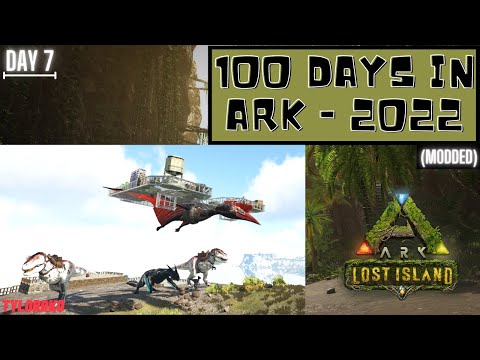 100 Days in ARK- 2022! [Lost Island DLC][+Mods]//[Day 7] (Quetzal Base & more!)