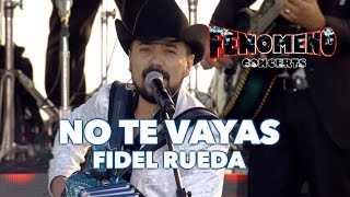 FIDEL RUEDA - NO TE VAYAS | Fenómeno Concerts