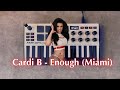 Cardi B - Enough (Miami) [Instrumental Akai Mpk Mini Cover]