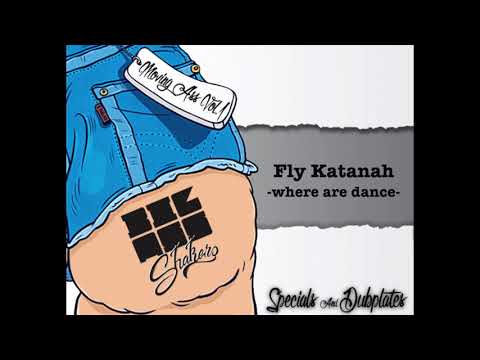 10.Fly Katanah (Dplate) -where are dance-