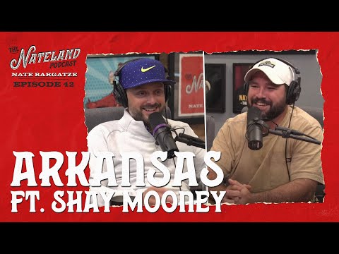 Nateland | Ep #42 - Arkansas ft. Shay Mooney