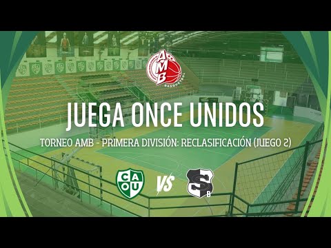 TORNEO AMB - PRIMERA DIVISION (RECLASIFICACION - JUEGO 2): ONCE UNIDOS VS SPORTING "B"