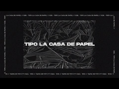H2K - Tipo La Casa de Papel (Lyric Video) - Prod. Kustor