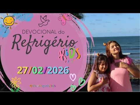 Devocional do Refrigério Kids 27/02/26 - Minha Boca é uma Fonte de Bem! - TV Refrigério Kids
