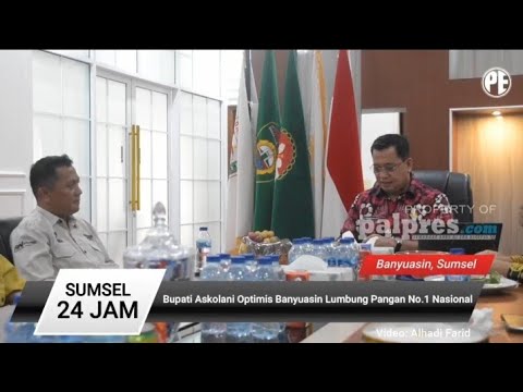 Bupati Banyuasin Optimis Lumbung Pangan No.1 Nasional