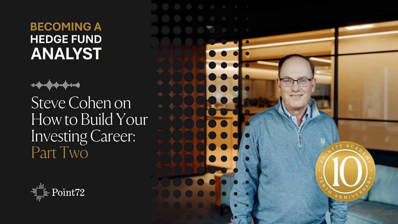 Steve Cohen on How to Build Your Investing Career: Part Two