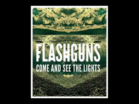 Flashguns - Come and See the Lights