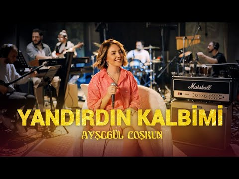 Ayşegül Coşkun - YANDIRDIN KALBİMİ (Akustik)