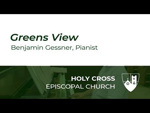 Greens View, Hymn #434 - Benjamin Gessner, Pianist