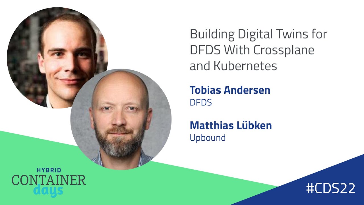 Building Digital Twins for DFDS With Crossplane and Kubernetes - Matthias Lübken & Tobias Andersen