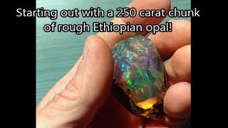 Polishing a 250 carat Ethiopian Opal