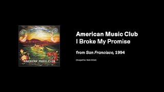 American Music Club — I Broke My Promise (Karaoke | Lyrics | Zazaroke)